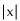<strong>Find the following. Assume that the letter can represent any real number. </strong> A) B) x C) D)