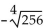 <strong>Find the following. Assume that letters can represent any real number. </strong> A) Not a real number B) -4 C) -16 D) -3