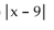 <strong>Find the following. Assume that letters can represent any real number. </strong> A) 9 - x B) C) x - 9 D)