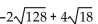 Add or subtract. Then simplify by collecting like radical terms, if possible. Assume that no radicands were formed by raising negative numbers to even powers. --