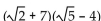 Multiply. Assume that no radicands were formed by raising negative numbers to even powers. -
