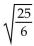 Rationalize the denominator. Assume that no radicands were formed by raising negative numbers to even powers. -