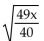 Rationalize the denominator. Assume that no radicands were formed by raising negative numbers to even powers. -