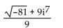 Simplify to the form a + bi. - 