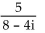 Divide and simplify to the form a + bi. - 