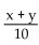 <strong>Evaluate. when x = 13 and y = 47</strong> A) 7 B) 5 C) 4 D) 6