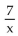 <strong>Translate the phrase to an algebraic expression. Seven divided by x</strong> A) B) 7 + x C) 7x D) 7 - x