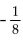 <strong>Convert to decimal notation. - </strong> A) B) C) -0.125 D) 0.125