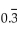 <strong>Convert to decimal notation. </strong> A) -3 B) 0.33333333 C) D)