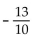 <strong>Convert to decimal notation. </strong> A) -0.13 B) -1.3 C) D) -2.6