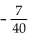 <strong>Convert to decimal notation. - </strong> A) B) -0.175 C) D) -0.18