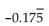 <strong>Convert to decimal notation. - </strong> A) B) -0.175 C) D) -0.18