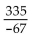 Divide, if possible. - 