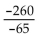 Divide, if possible. - 