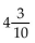 <strong>Convert to a mixed numeral. </strong> A) B) 3 C) D)