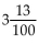 <strong>Convert to a mixed numeral. </strong> A) B) 3 C) D)
