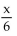 <strong>Simplify. </strong> A) 6 B) 6x C) D)