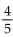 <strong>Perform the indicated operation and, if possible, simplify. </strong> A) B) C) D)