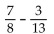 <strong>Perform the indicated operation and, if possible, simplify. </strong> A) B) C) D)