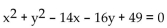 Find the center and the radius of the circle. - 