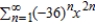 <strong>Identify the interval of convergence of a power series .</strong> A) B) C) D) E)