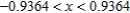 <strong>Determine the values of x for which the function can be replaced by the Taylor polynomial if the error cannot exceed 0.006. Round your answer to four decimal places.</strong> A) B) C) D) E)