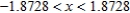 <strong>Determine the values of x for which the function can be replaced by the Taylor polynomial if the error cannot exceed 0.006. Round your answer to four decimal places.</strong> A) B) C) D) E)