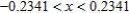 <strong>Determine the values of x for which the function can be replaced by the Taylor polynomial if the error cannot exceed 0.006. Round your answer to four decimal places.</strong> A) B) C) D) E)