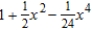 <strong>Find the Maclaurin polynomial of degree 4 for the function. </strong> A) B) C) D) E)