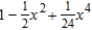 <strong>Find the Maclaurin polynomial of degree 4 for the function. </strong> A) B) C) D) E)
