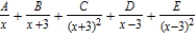 <strong>Write the form of the partial fraction decomposition for the following rational expression. </strong> A) B) C) D) E)