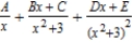 <strong>Write the form of the partial fraction decomposition for the following rational expression. </strong> A) B) C) D) E)