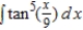 Find the indefinite integral.  