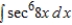Find the indefinite integral.  