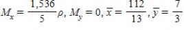 <strong>Find , , and for the lamina of uniform density bounded by the graphs of the equations . </strong> A) B) C) D) E)