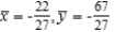 <strong>Find the center of mass of the given system of point masses. m<sub>i</sub> 10 5 8 4 </strong> A) B) C) D) E)