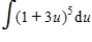 Find the indefinite integral   . ​