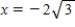 <strong>Find all critical numbers of the function . </strong> A) critical numbers: , , B) critical numbers: , , C) critical numbers: , D) critical numbers: , E) no critical numbers