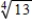 <strong>Use the general rule to approximate and to three decimal places. , </strong> A) 1.73749, 1.61401 B) 1.65922, 1.99377 C) 1.28355, 1.44311 D) 1.56530, 1.89883