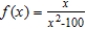 <strong>Find the x-values (if any) at which the function is not continuous. Which of the discontinuities are removable? </strong> A) 10 and -10, removable B) discontinuous everywhere 0 00 C) continuous everywhere 0 00 D) 10 and -10, not removable E) 0, removable