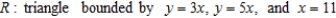<strong>Set up an integral for both orders of integration, and use the more convenient order to evaluate the integral below over the region R. </strong> A) B) C) D) E)