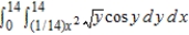 <strong>Evaluate the integral by switching the order of integration. Round your answer to two decimal places.</strong> A) 5.16 B) 48.66 C) 15.38 D) 13.38 E) 56.14