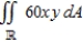 Use the indicated change of variables to evaluate the following double integral. ,