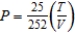 <strong>According to the Ideal Gas Law, , where P is pressure, V is volume, T is temperature (in Kelvins), and k is a constant of proportionality. A tank contains 2500 cubic inches of nitrogen at a pressure of 36 pounds per square inch and a temperature of 700 K. Write P as a function of V and T after evaluating k.</strong> A) B) C) D) E)