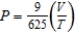 <strong>According to the Ideal Gas Law, , where P is pressure, V is volume, T is temperature (in Kelvins), and k is a constant of proportionality. A tank contains 2500 cubic inches of nitrogen at a pressure of 36 pounds per square inch and a temperature of 700 K. Write P as a function of V and T after evaluating k.</strong> A) B) C) D) E)
