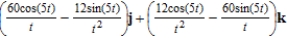 <strong>Use the properties of the derivative to find given the following vector-valued functions. </strong> A) B) C) D) E)