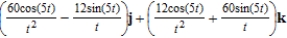 <strong>Use the properties of the derivative to find given the following vector-valued functions. </strong> A) B) C) D) E)