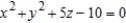 <strong>The top of a rubber bushing designed to absorb vibrations in an automobile is the surface of revolution generated by revolving the curve in the yz-plane about the z-axis. Find an equation for the surface of revolution.</strong> A) B) C) D) E)