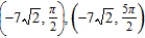 <strong>Find two sets of polar coordinates for the point for .</strong> A) B) C) D) E)