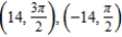 <strong>Find two sets of polar coordinates for the point for .</strong> A) B) C) D) E)